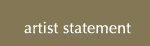 Artist Statement
